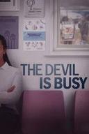The Devil Is Busy